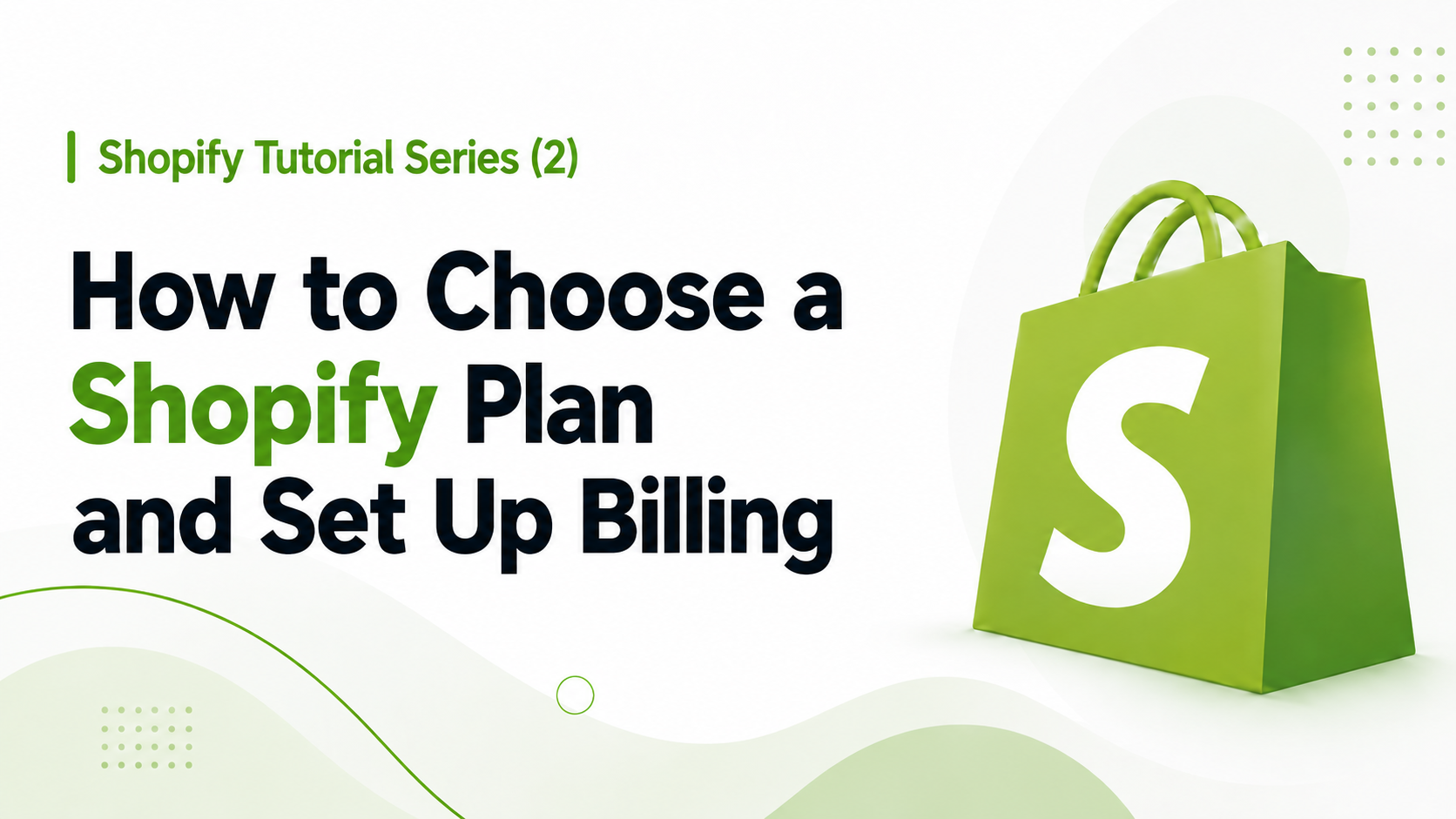 How to Choose a Shopify Plan and Set Up Billing